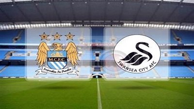 بث مباشر.. مانشستر سيتي وسوانزي سيتي في الدوري الإنجليزي