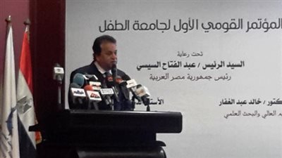 وزير التعليم العالي والبحث العلمي يفتتح فعاليات المؤتمر القومي الأول لجامعة الطفل