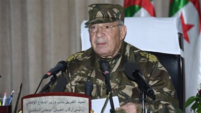رئيس الأركان الجزائري: جيشنا يتشرف بمهامه العظيمة فى خدمة بلده وشعبه
