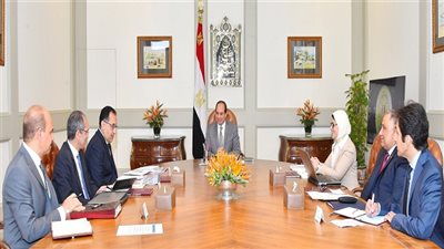 توصيات اجتماع الرئيس السيسي مع رئيس الوزراء ووزراء الصحة والاتصالات ورئيس هيئة الرقابة الإدارية