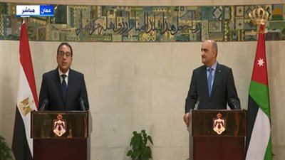 رئيس الوزراء: حريصون على تفعيل كل المشروعات ومذكرات التفاهم مع الأردن