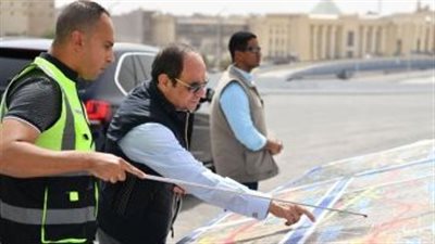 السيسي يتفقد مشروعات الطرق بالجيزة: تطوير المحاور له عوائد اقتصادية