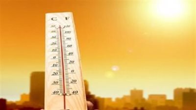 الأرصاد: أجواء شديدة الحرارة وبداية الانخفاض الملحوظ الجمعة المقبل