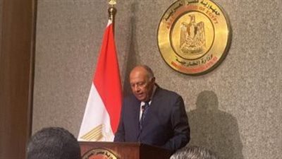 وزير الخارجية: نرفض الخطوات الأحادية فى ملء وتشغيل سد النهضة