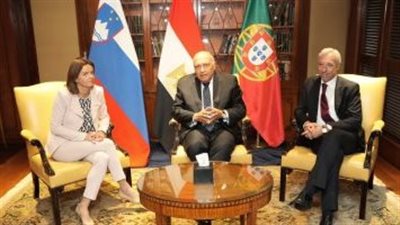 شكرى يجرى مباحثات مع وزيرى خارجية البرتغال وسلوفينيا حول الأوضاع فى غزة