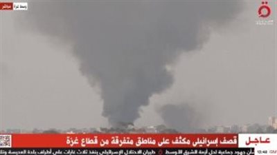 قصف إسرائيلى مكثف على مناطق متفرقة من قطاع غزة