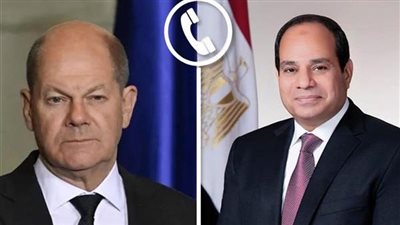 لتعزيز العلاقات الثنائية.. تفاصيل اتصال المستشار الألماني والرئيس السيسي 