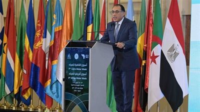 رئيس الوزراء يشارك في فعاليات الجلسة الافتتاحية لأسبوع القاهرة السابع للمياه وأسبوع المياه الأفريقي التاسع