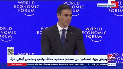 رئيس وزراء إسبانيا: تهجير سكان غزة عمل لا أخلاقى ويزعزع استقرار المنطقة